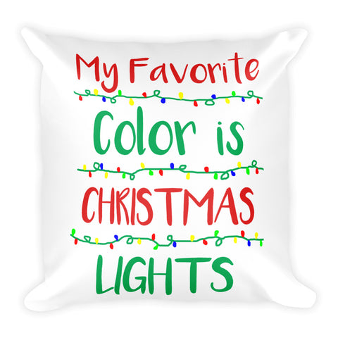 My Favorite Color Is Christmas Lights Pillow