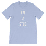 I'M A STUD Short-Sleeve Unisex T-Shirt