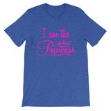 I AM THE PRINCESS Short-Sleeve Unisex T-Shirt