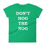 Don't Hog The Nog Women's T-shirt