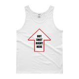 HOT SHOT RIGHT HERE Tank top