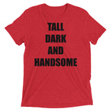 Tall Dark And Handsome Short sleeve t-shirt