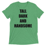 Tall Dark And Handsome Short sleeve t-shirt