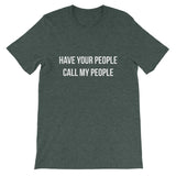 Have Your People Call My People Short-Sleeve Unisex T-Shirt