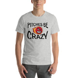 Pitches Be Crazy design 7 Short-Sleeve Unisex T-Shirt