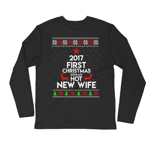 2017 FIRST CHRISTMAS WITH MY HOT NEW WIFE Long Sleeve Fitted Crew