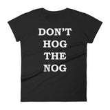 Don't Hog The Nog Women's T-shirt