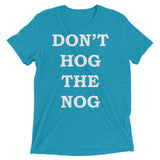Don't Hog The Nog T-shirt