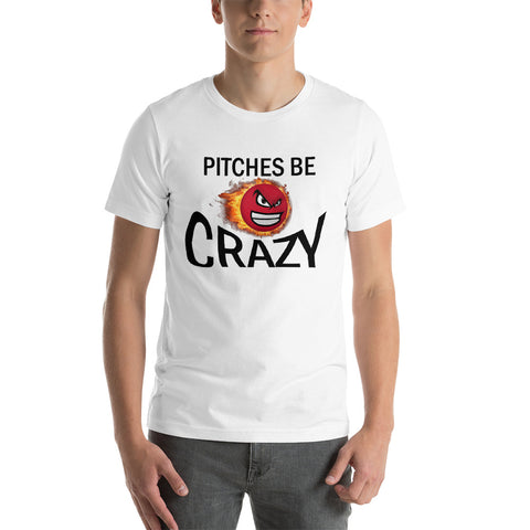 Pitches Be Crazy design 6 Short-Sleeve Unisex T-Shirt