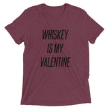 Whiskey Is My Valentine Short sleeve t-shirt