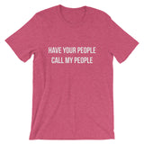 Have Your People Call My People Short-Sleeve Unisex T-Shirt