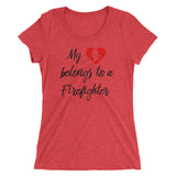 My Heart Belongs To A Fire Fighter Ladies' short sleeve t-shirt